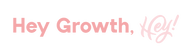Hey Growth, Hey!